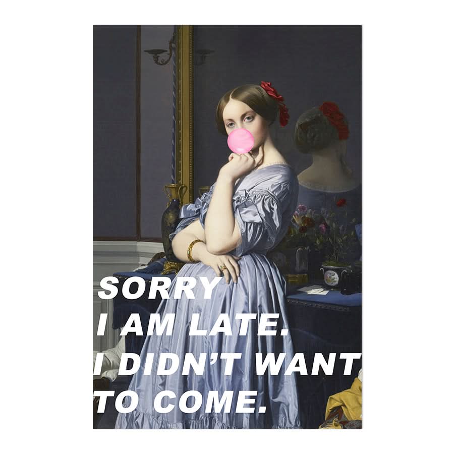 Sorry I Am Late. I Didn't Want To Come by The Art Concept