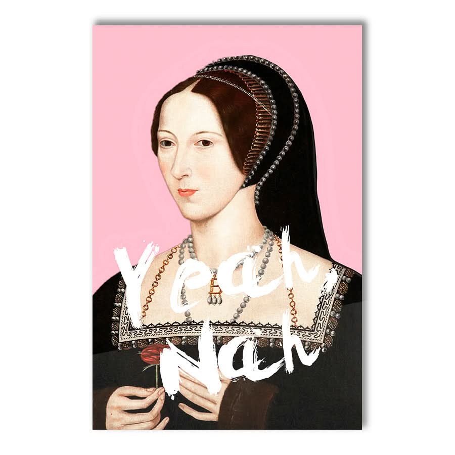 Anne Boleyn Yeah Nah by Grace Digital Art