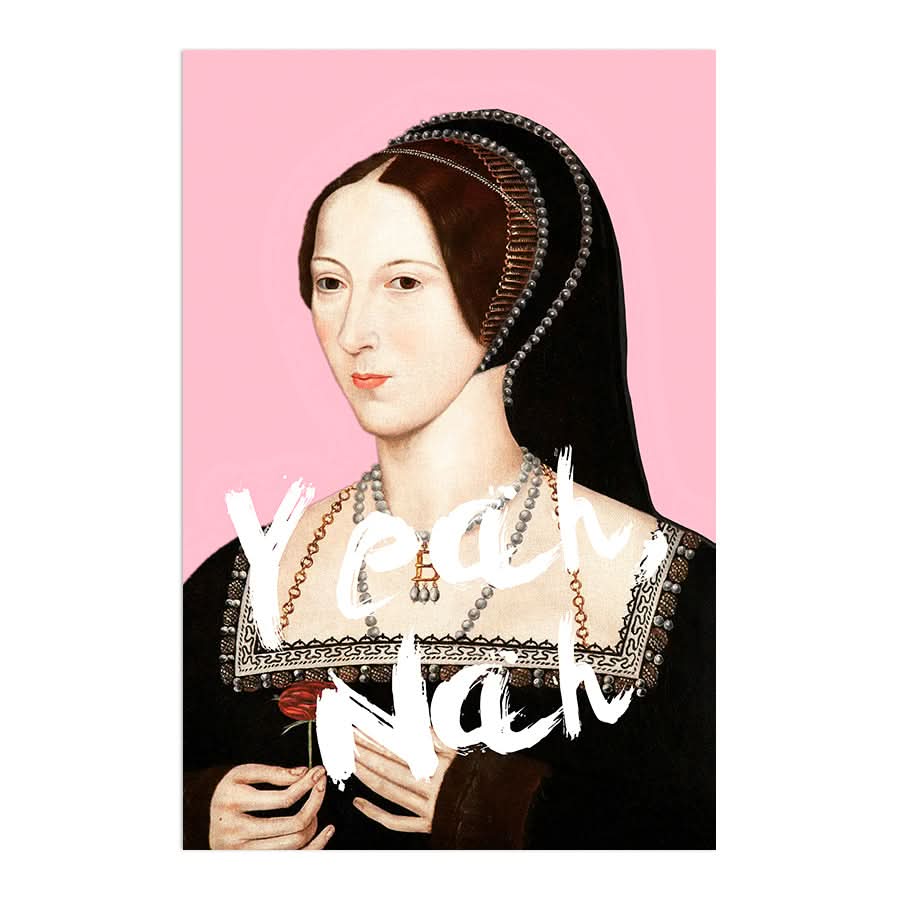 Anne Boleyn Yeah Nah by Grace Digital Art