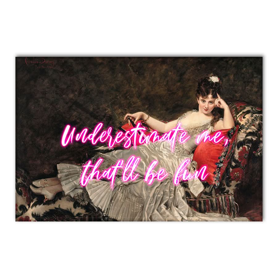 Underestimate Me by Grace Digital Art